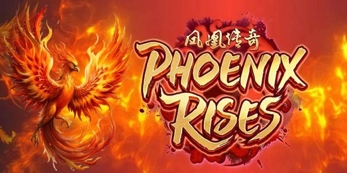 Slot Phoenix Rises Favorit Pemain Dengan Hadiah Jackpot Fantastis