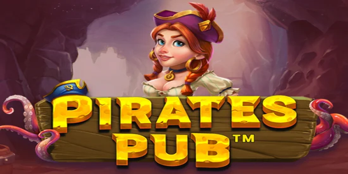 Suasana Pub Bajak Laut Membawa Cuan Slot Pirates Pub