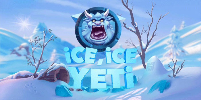 Strategi Slot Ice Ice Yeti Yang Wajib Dicoba Untuk Menang Besar